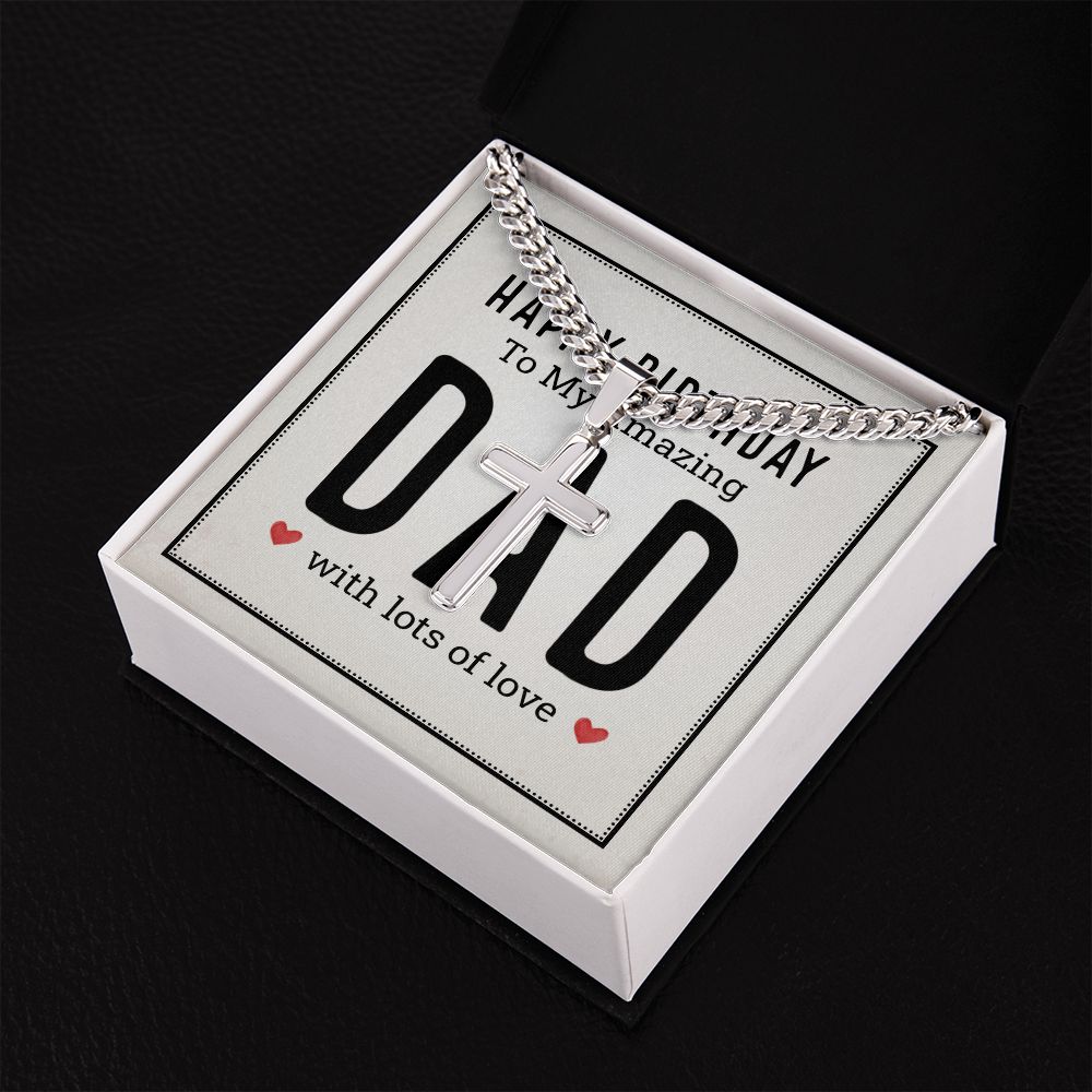 To My Dad Happy Birthday My Amazing Dad Personalized Steel Cross Cuban Link Chain-Express Your Love Gifts