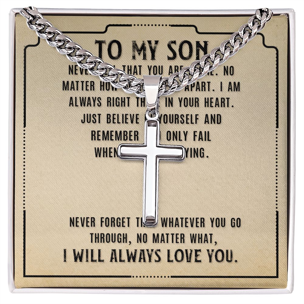 To My Son Never Feel That Personalized Steel Cross Cuban Link Chain-Express Your Love Gifts
