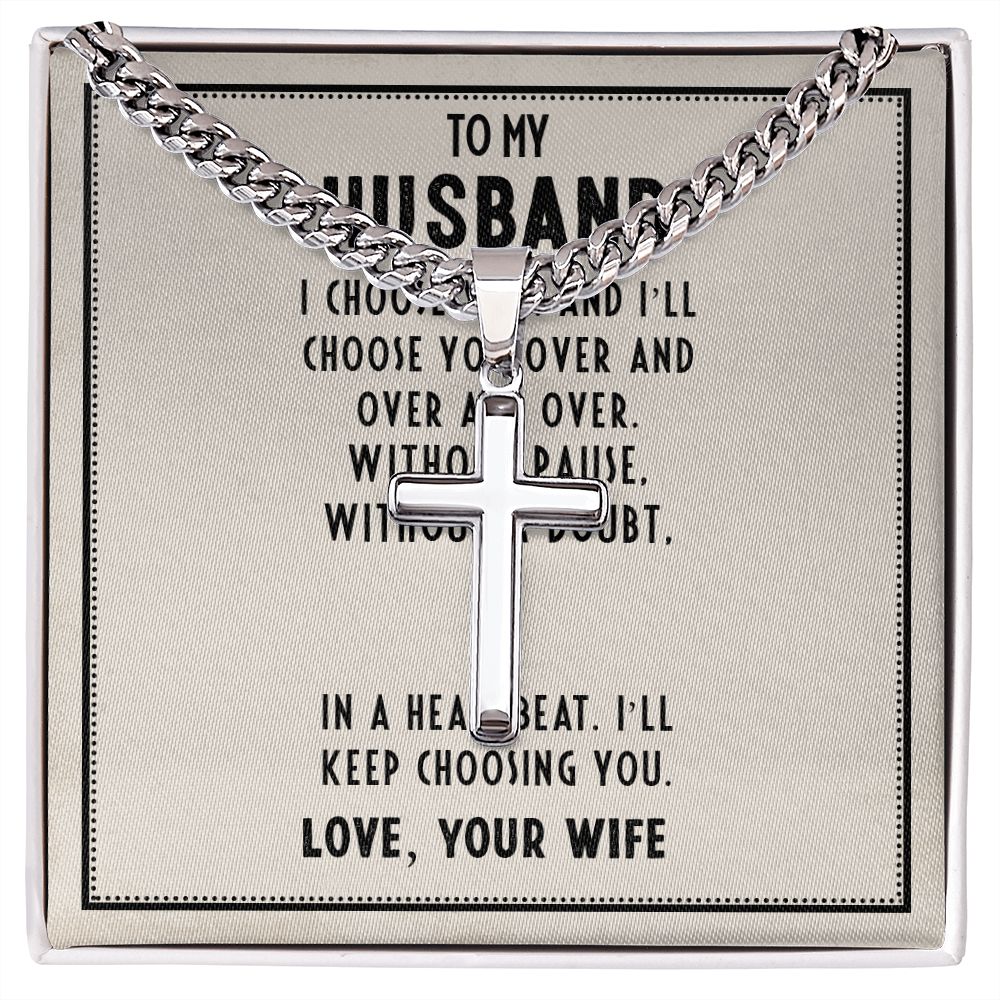 To My Husband I Choose You Personalized Steel Cross Cuban Link Chain-Express Your Love Gifts