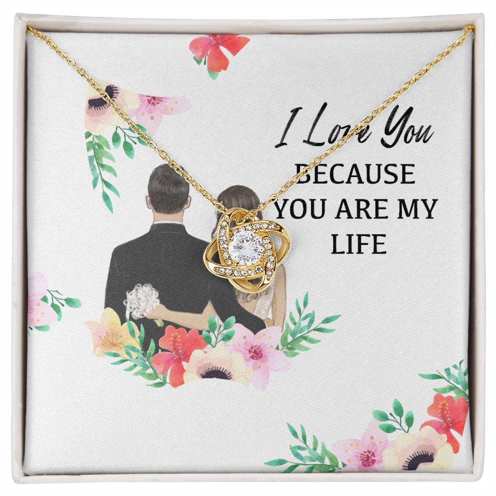 I Love You Because You Are My Life Infinity Knot Necklace-Express Your Love Gifts