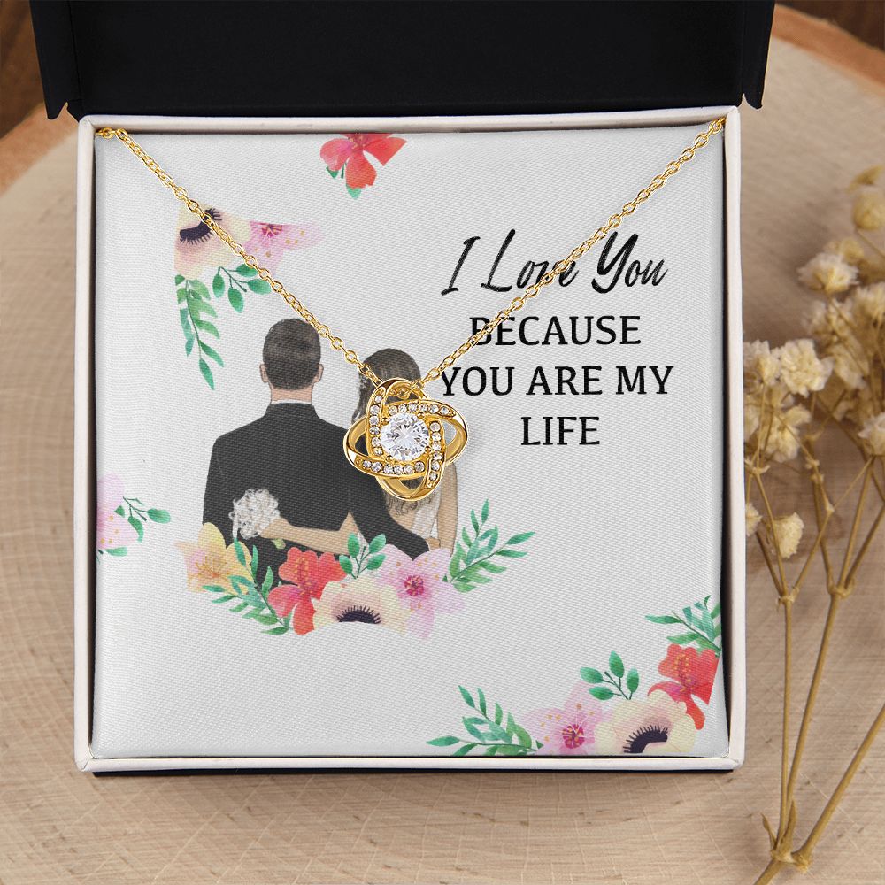 I Love You Because You Are My Life Infinity Knot Necklace-Express Your Love Gifts