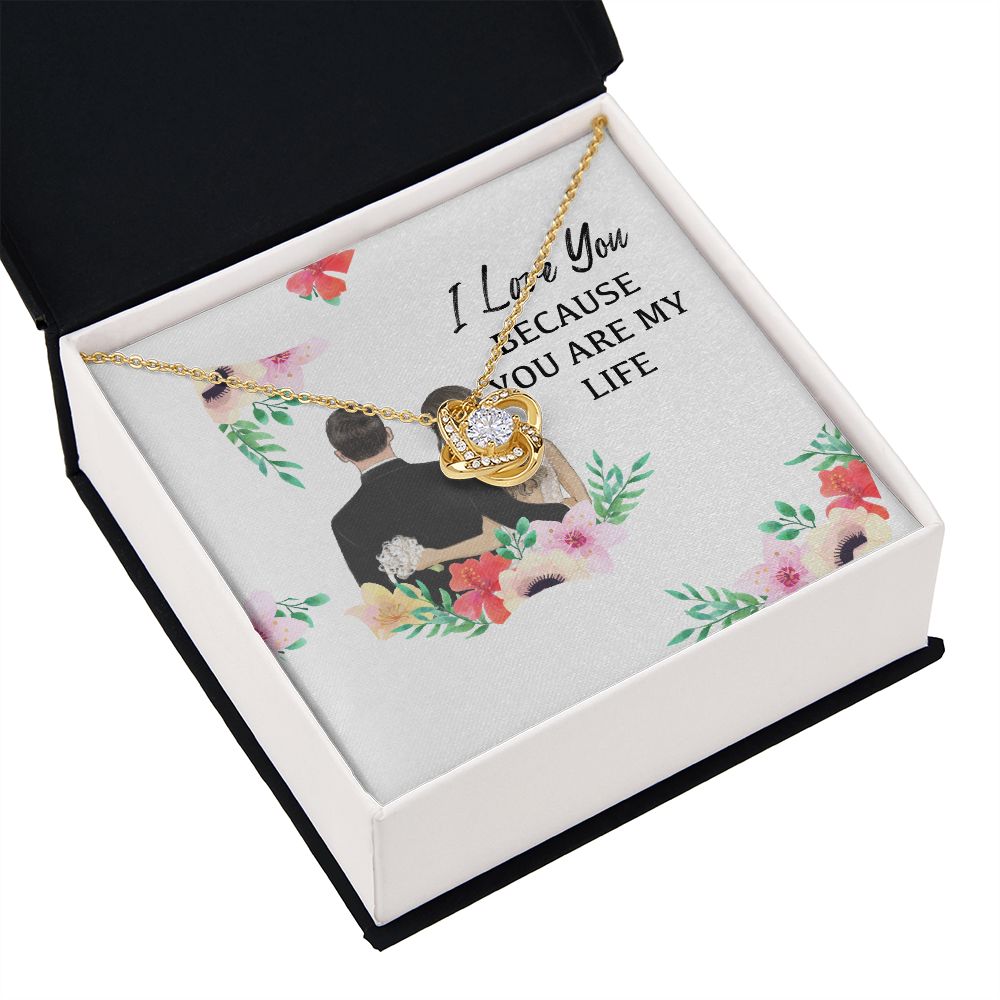 I Love You Because You Are My Life Infinity Knot Necklace-Express Your Love Gifts