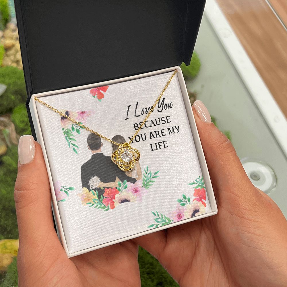 I Love You Because You Are My Life Infinity Knot Necklace-Express Your Love Gifts