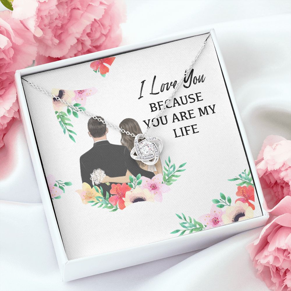 I Love You Because You Are My Life Infinity Knot Necklace-Express Your Love Gifts