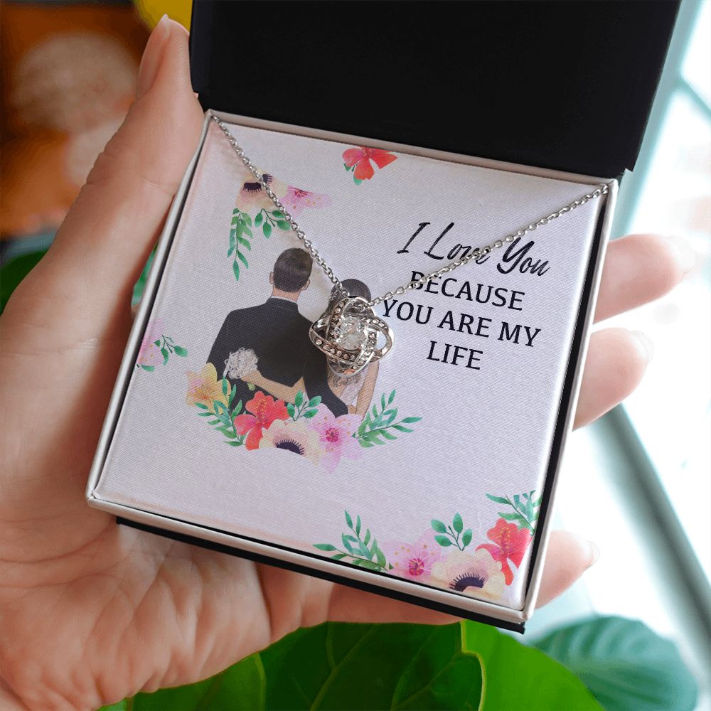 I Love You Because You Are My Life Infinity Knot Necklace-Express Your Love Gifts