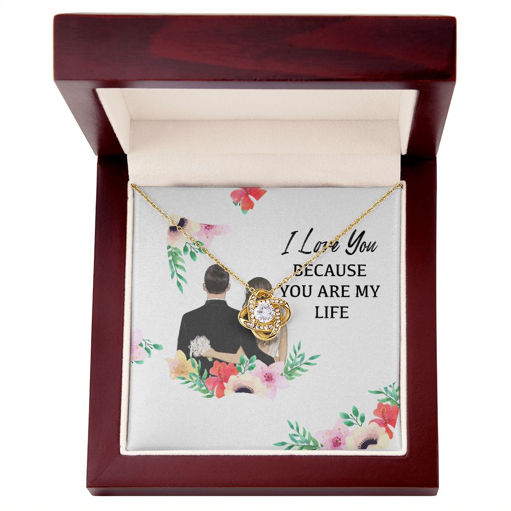 I Love You Because You Are My Life Infinity Knot Necklace-Express Your Love Gifts