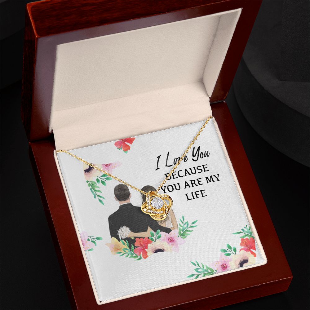 I Love You Because You Are My Life Infinity Knot Necklace-Express Your Love Gifts