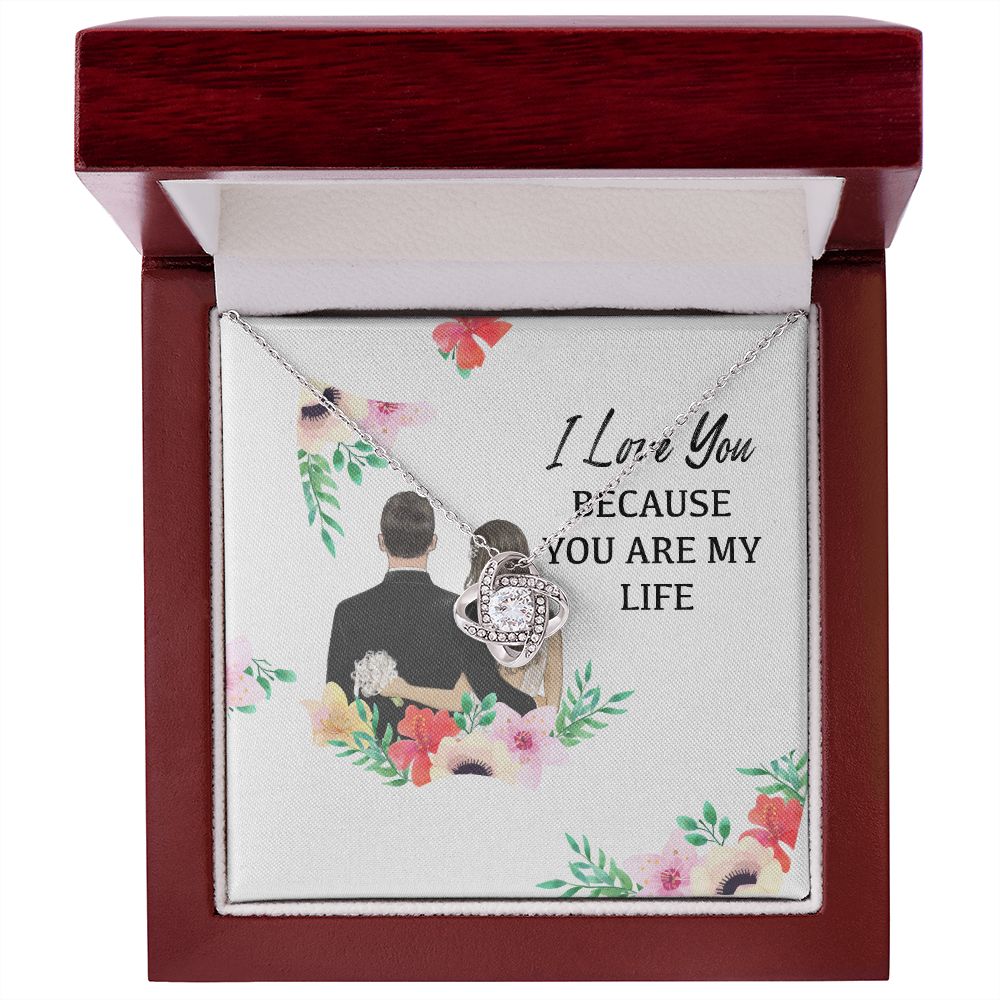 I Love You Because You Are My Life Infinity Knot Necklace-Express Your Love Gifts