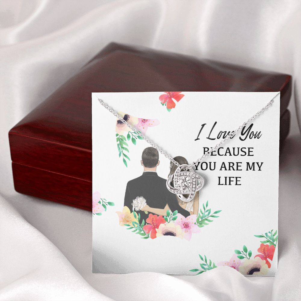 I Love You Because You Are My Life Infinity Knot Necklace-Express Your Love Gifts