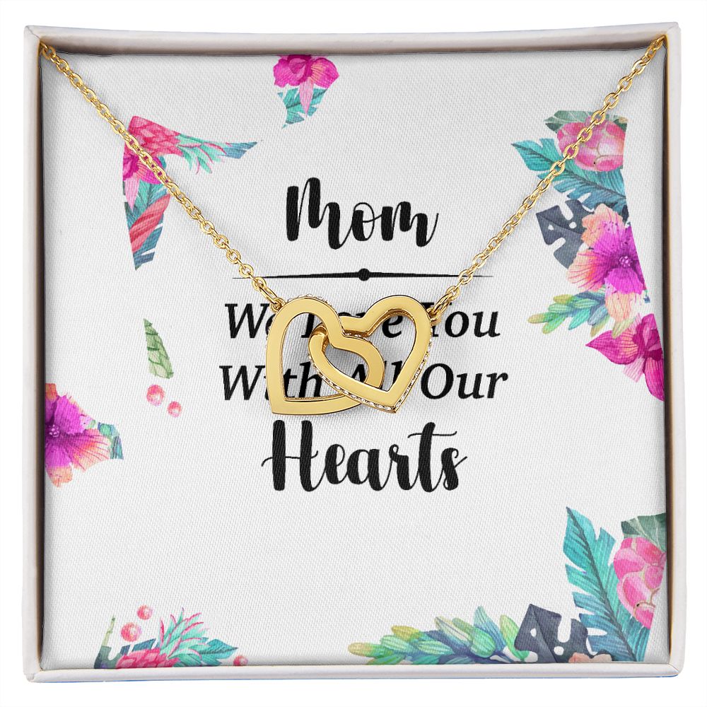 Mom We Love You With All Our Hearts Inseparable Necklace-Express Your Love Gifts