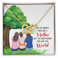 To The World You Are a Mother Inseparable Necklace-Express Your Love Gifts