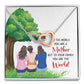 To The World You Are a Mother Inseparable Necklace-Express Your Love Gifts