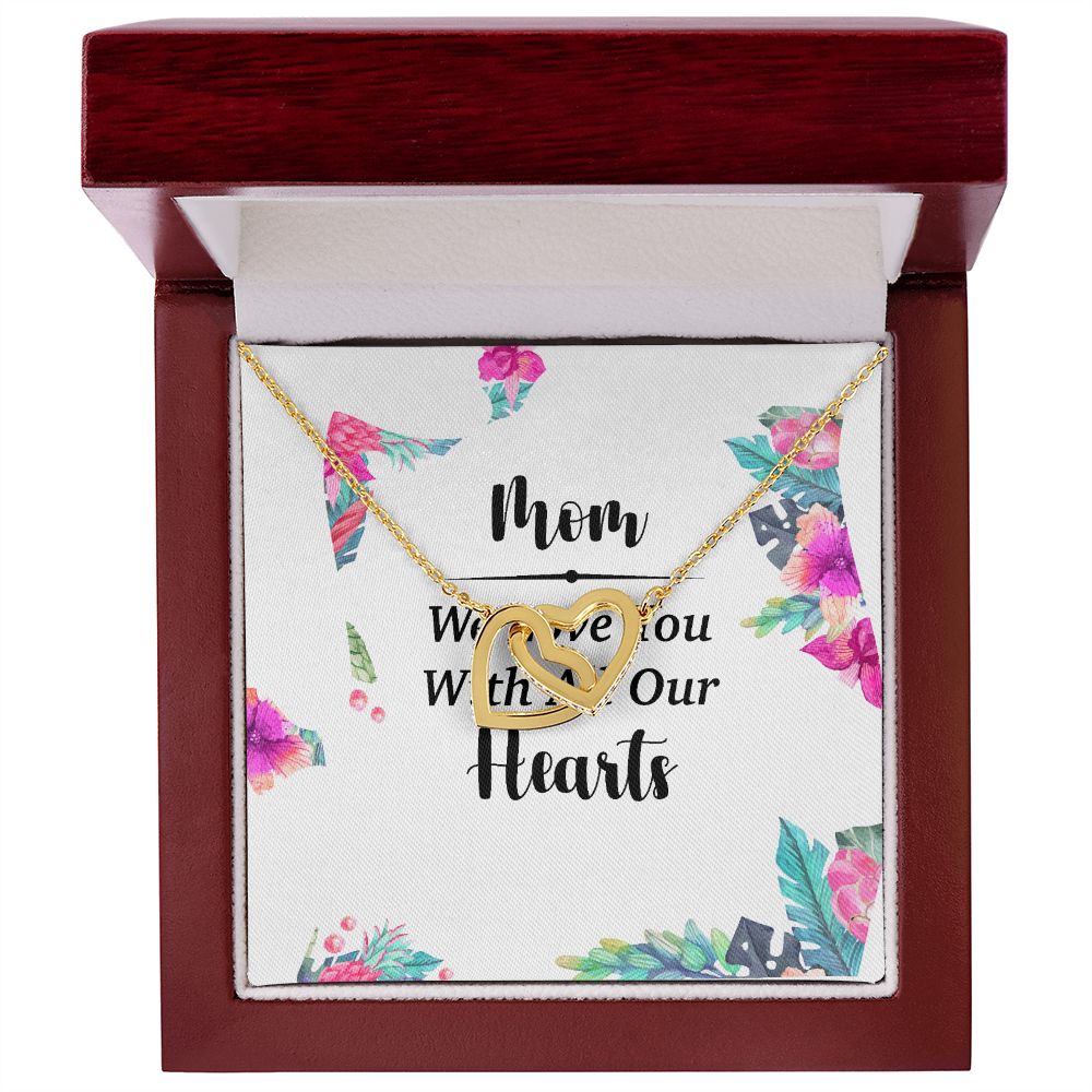 Mom We Love You With All Our Hearts Inseparable Necklace-Express Your Love Gifts