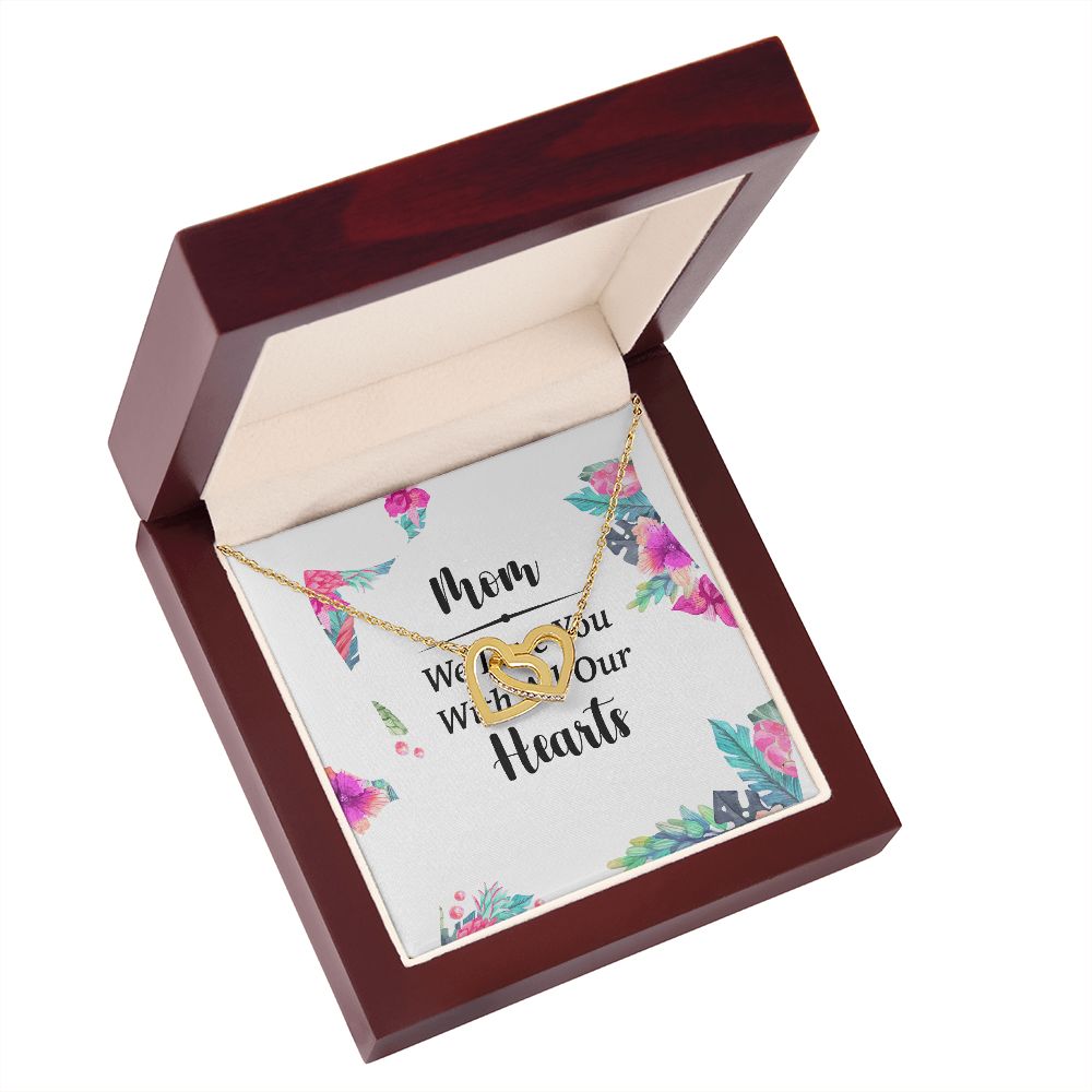 Mom We Love You With All Our Hearts Inseparable Necklace-Express Your Love Gifts