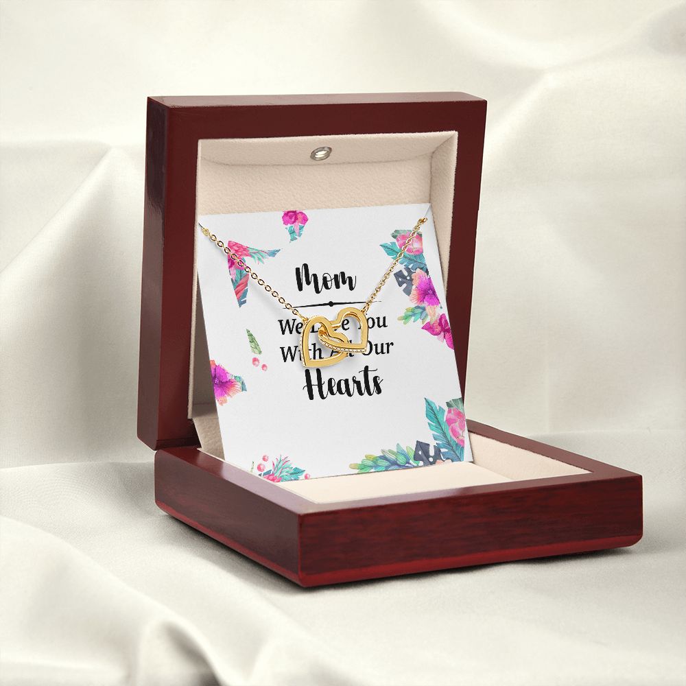 Mom We Love You With All Our Hearts Inseparable Necklace-Express Your Love Gifts