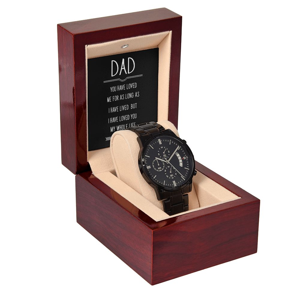 To My Dad You Have Loved Me Black Chronograph Watch With Message Card in Mahogany Box-Express Your Love Gifts