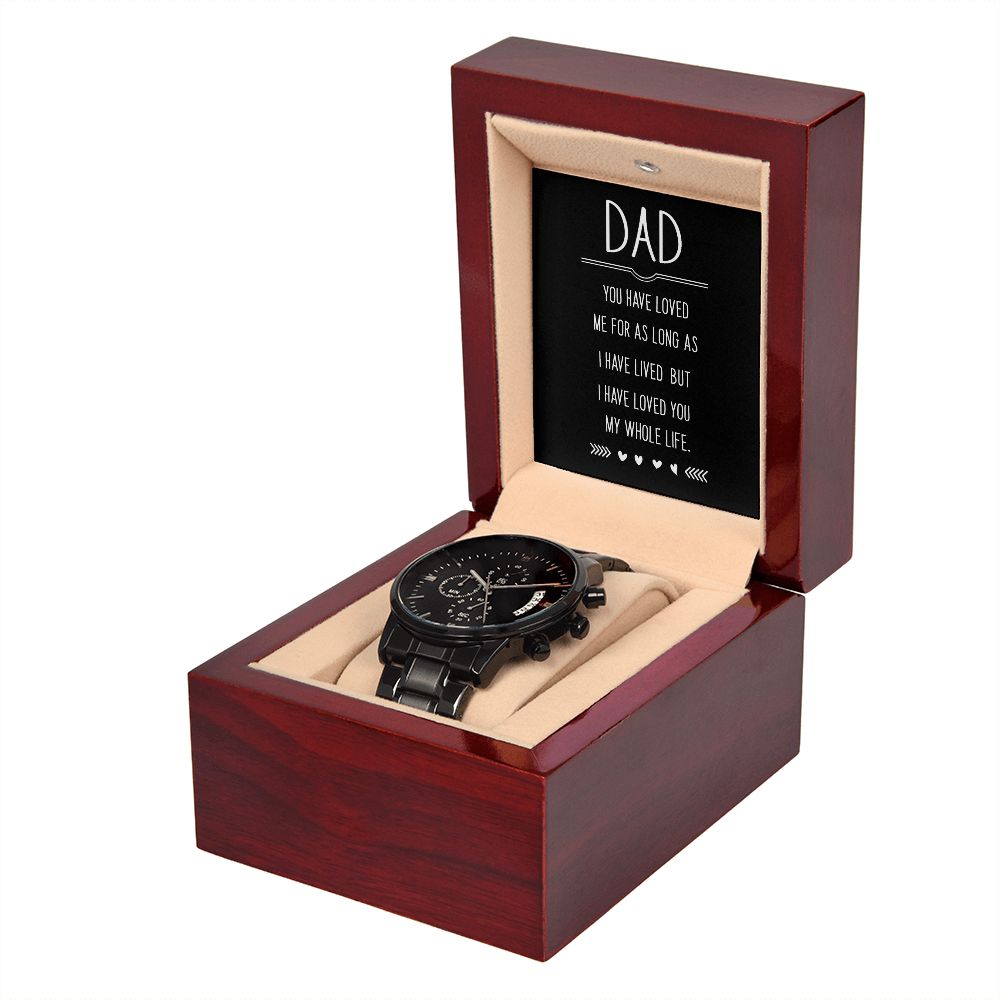 To My Dad You Have Loved Me Black Chronograph Watch With Message Card in Mahogany Box-Express Your Love Gifts
