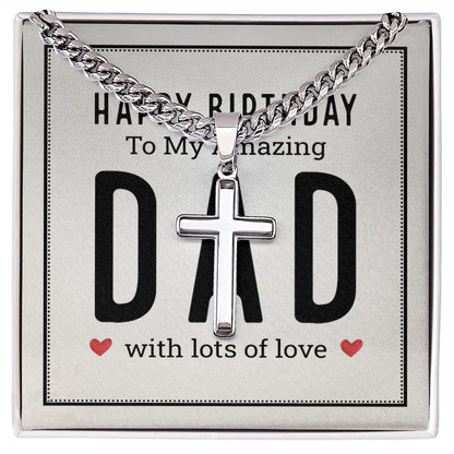 To My Dad Happy Birthday My Amazing Dad Artisan Cross Cuban Chain Link-Express Your Love Gifts