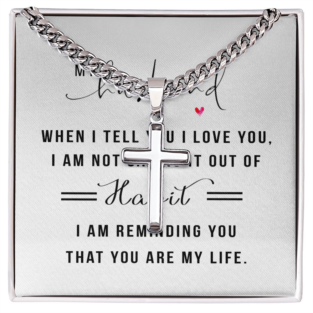 To My Husband When I Tell You I Love You Artisan Cross Cuban Chain Link-Express Your Love Gifts