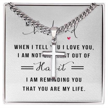 To My Husband When I Tell You I Love You Artisan Cross Cuban Chain Link-Express Your Love Gifts