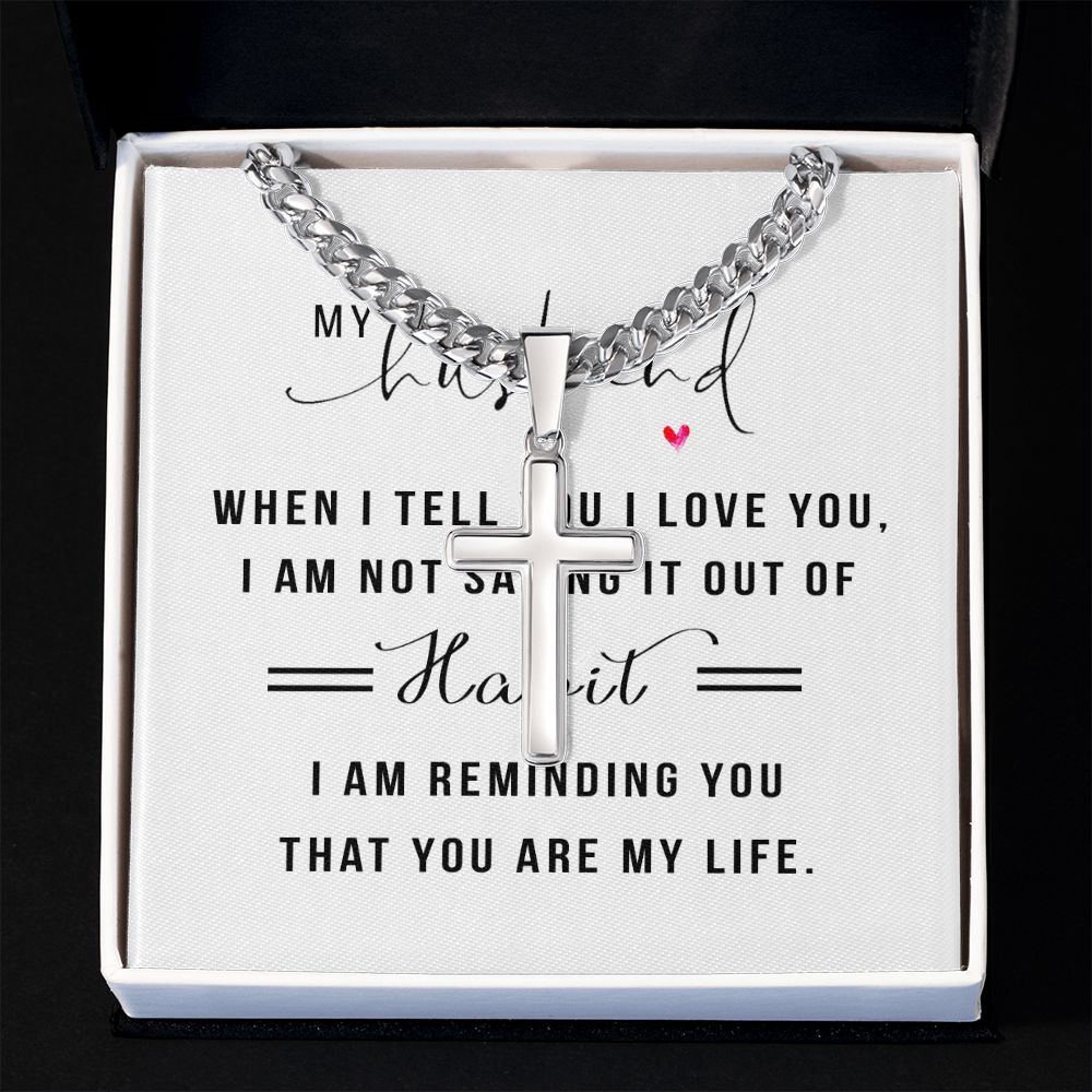To My Husband When I Tell You I Love You Artisan Cross Cuban Chain Link-Express Your Love Gifts