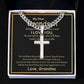 To My Grandson Always Remember How Much I Love You Artisan Cross Cuban Chain Link-Express Your Love Gifts