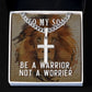 To My Son Be a Warrior Not a Worrier Artisan Cross Cuban Chain Link-Express Your Love Gifts