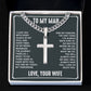 To My Husband I Love You With Every Ounce Artisan Cross Cuban Chain Link-Express Your Love Gifts