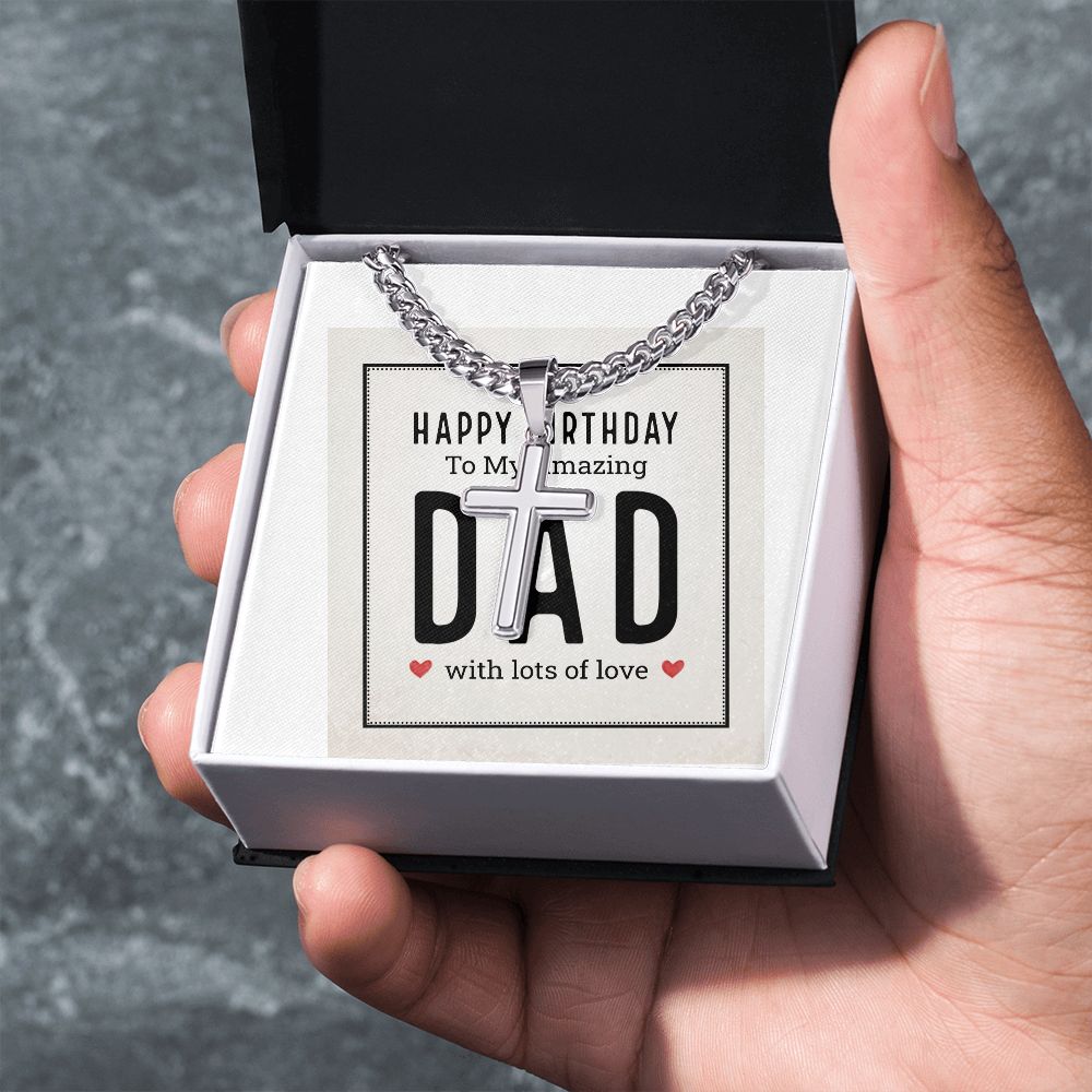 To My Dad Happy Birthday My Amazing Dad Artisan Cross Cuban Chain Link-Express Your Love Gifts