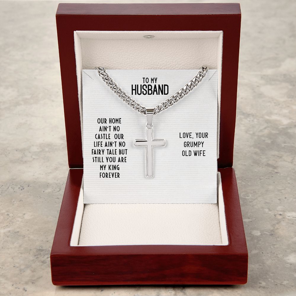 To My Husband Our Home Ain't No Castle Artisan Cross Cuban Chain Link-Express Your Love Gifts