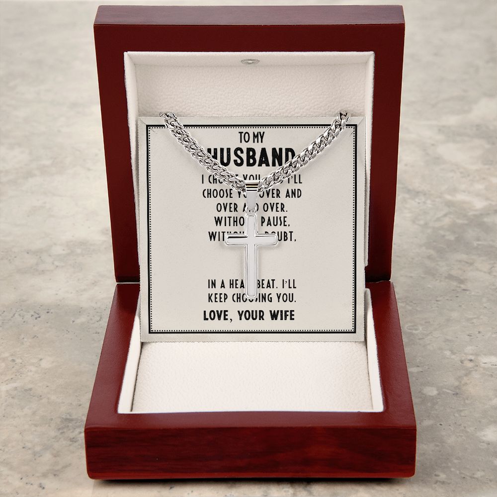 To My Husband I Choose You Artisan Cross Cuban Chain Link-Express Your Love Gifts