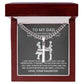 Dad Not Easy to Raise a Child Artisan Cross Cuban Chain Link-Express Your Love Gifts
