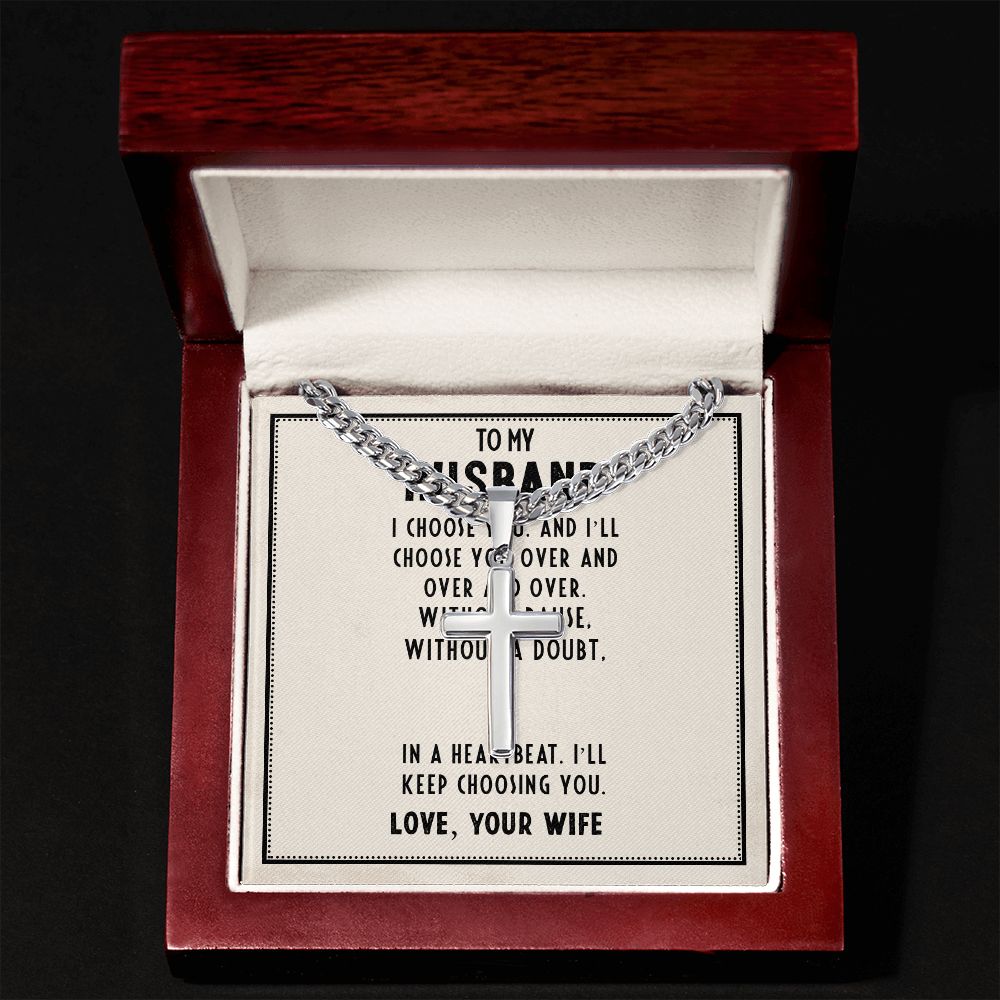 To My Husband I Choose You Artisan Cross Cuban Chain Link-Express Your Love Gifts