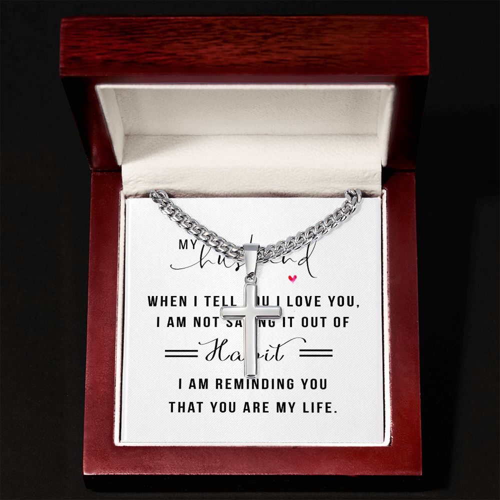 To My Husband When I Tell You I Love You Artisan Cross Cuban Chain Link-Express Your Love Gifts