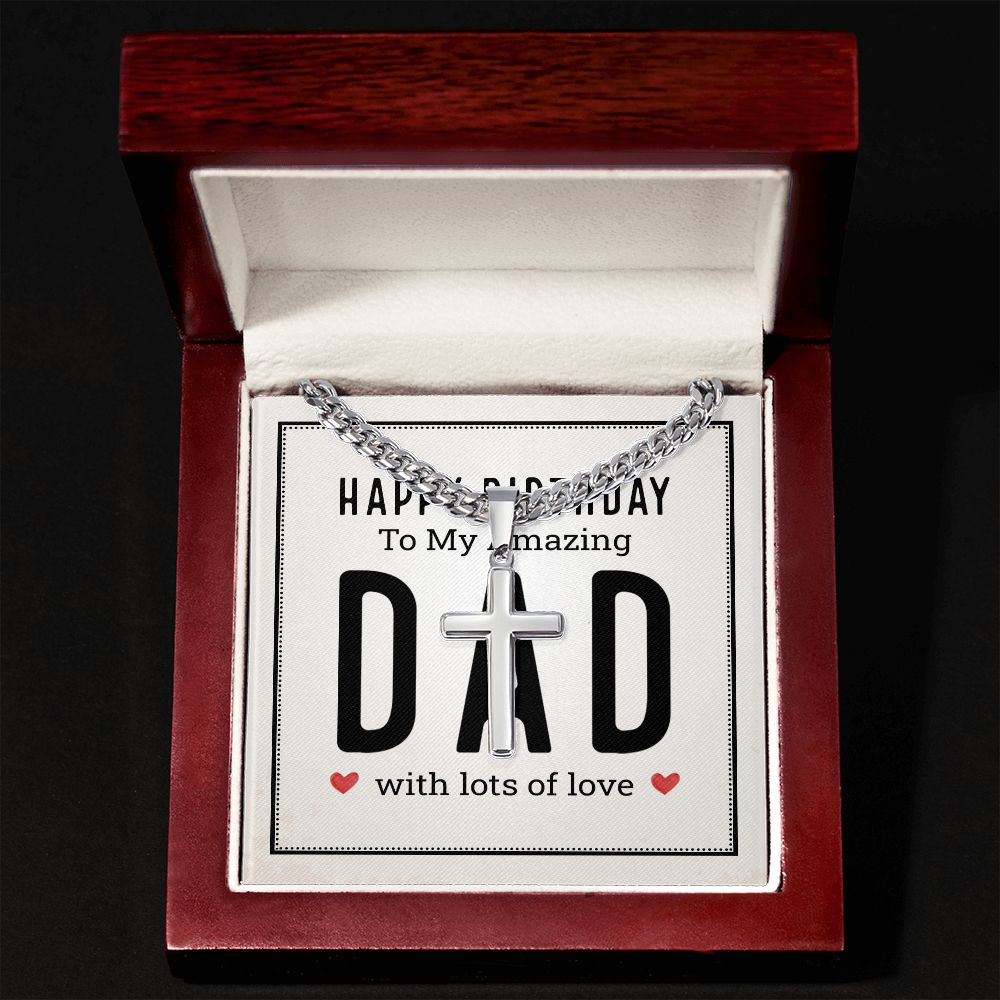 To My Dad Happy Birthday My Amazing Dad Artisan Cross Cuban Chain Link-Express Your Love Gifts