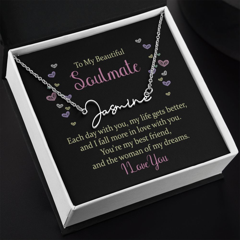 To My Beautiful Soulmate Each Day With You Signature Name Necklace-Express Your Love Gifts