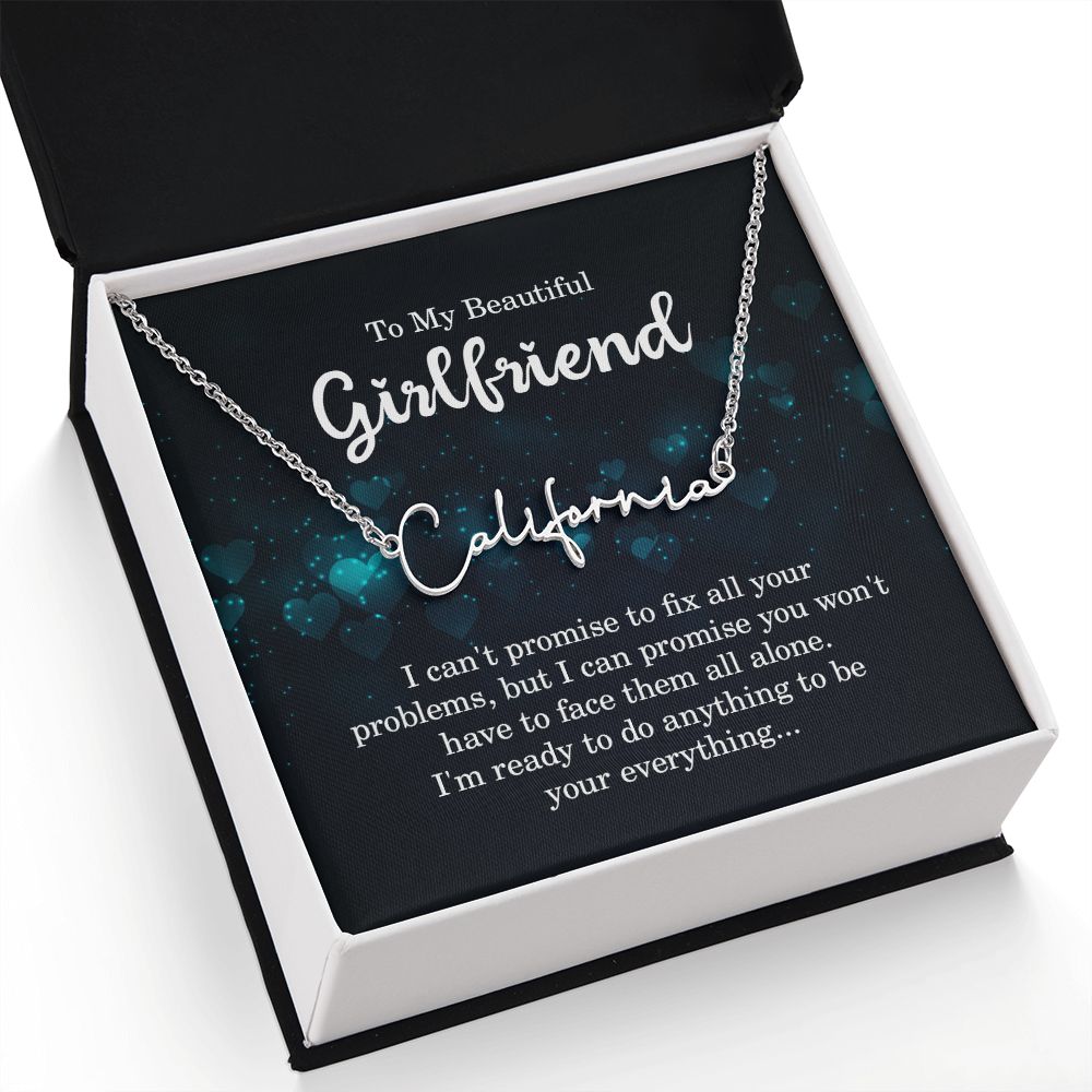 To My Girlfriend I Can't Promise to Fix All Your Problems Signature Name Necklace-Express Your Love Gifts