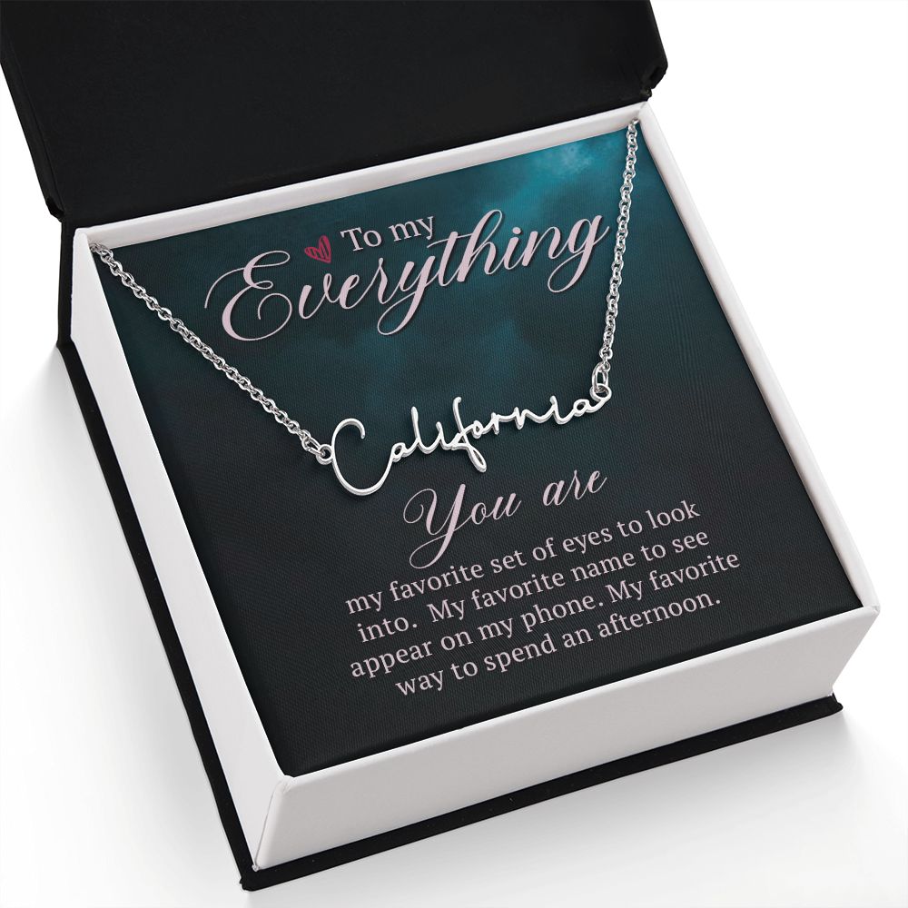 To My Everything You Are My Favorite Signature Name Necklace-Express Your Love Gifts