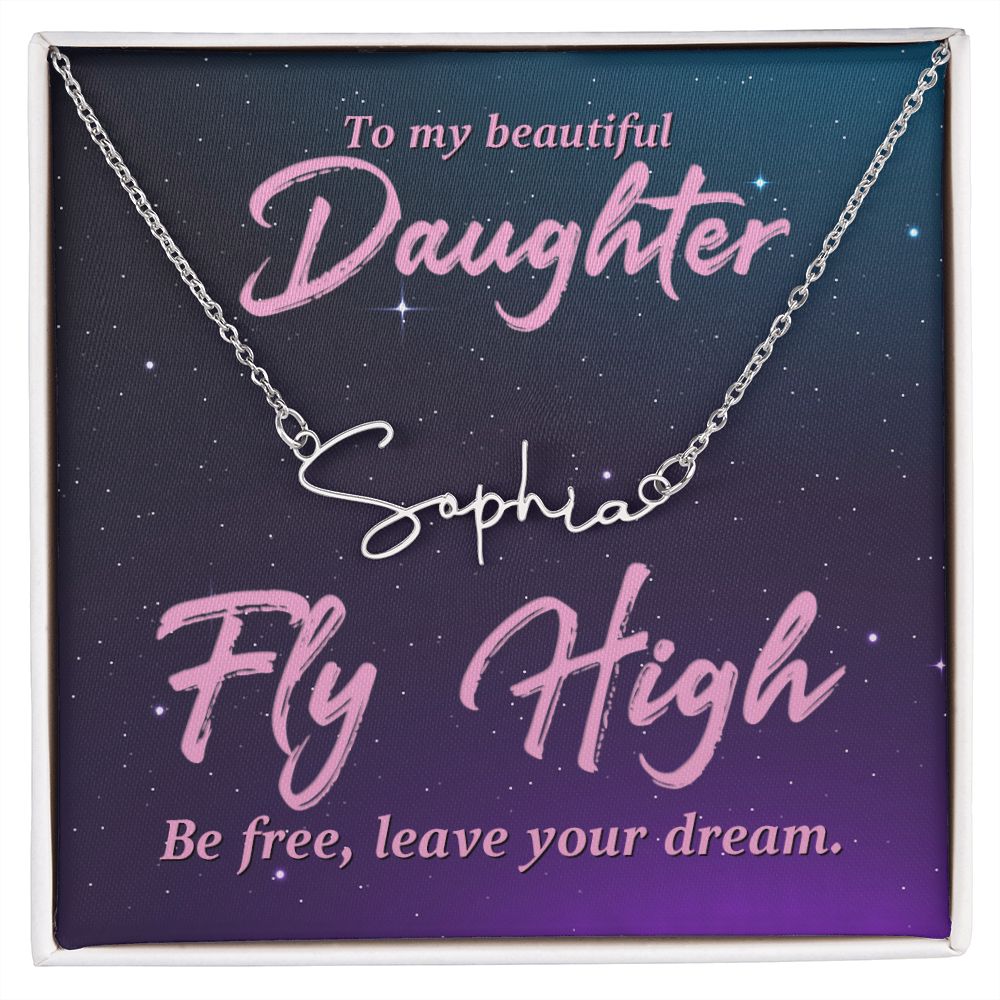 To My Beautiful Daughter Fly High Signature Name Necklace-Express Your Love Gifts
