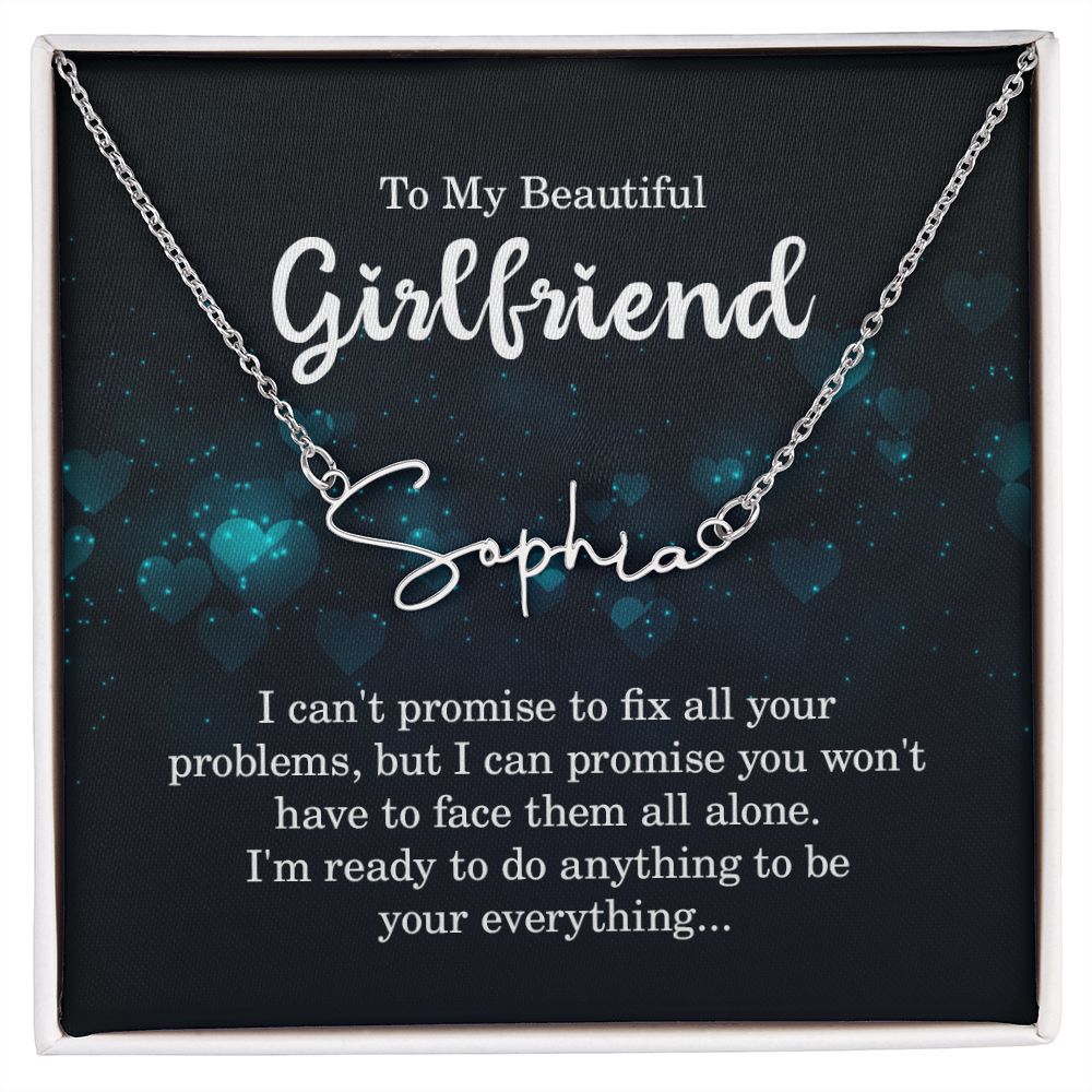 To My Girlfriend I Can't Promise to Fix All Your Problems Signature Name Necklace-Express Your Love Gifts