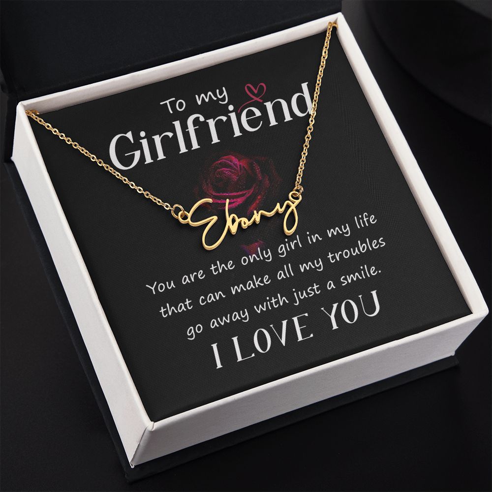 To My Girlfriend You Are The Signature Name Necklace-Express Your Love Gifts