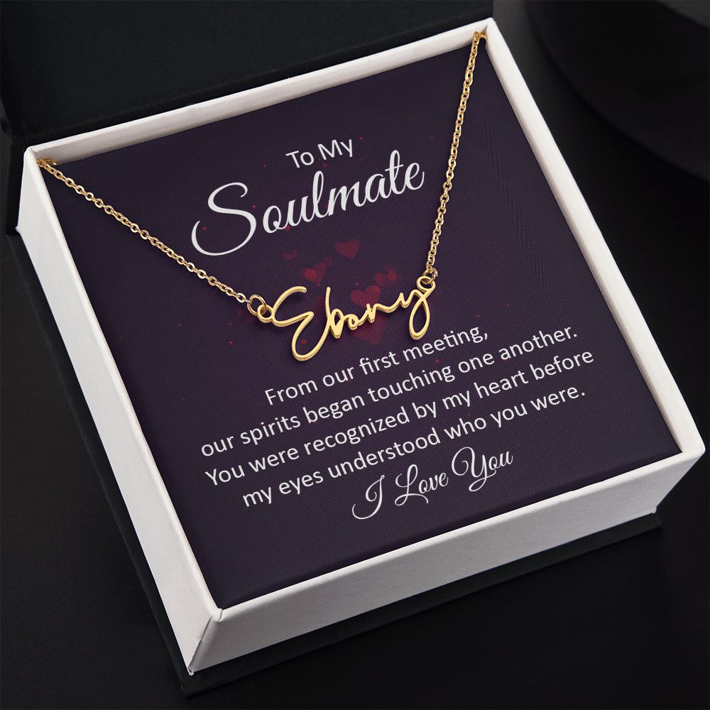 To My Soulmate From Our First Meeting Signature Name Necklace-Express Your Love Gifts
