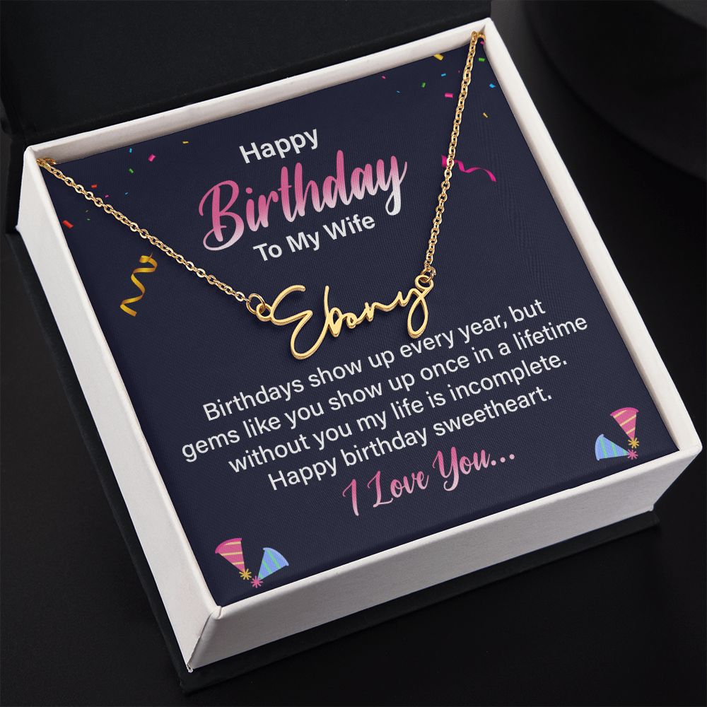 Happy Birthday to My Wife Birthdays Show Up Signature Name Necklace-Express Your Love Gifts