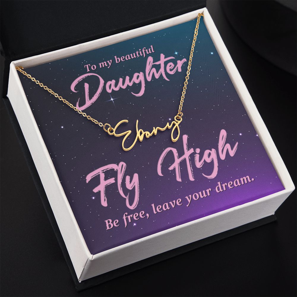 To My Beautiful Daughter Fly High Signature Name Necklace-Express Your Love Gifts
