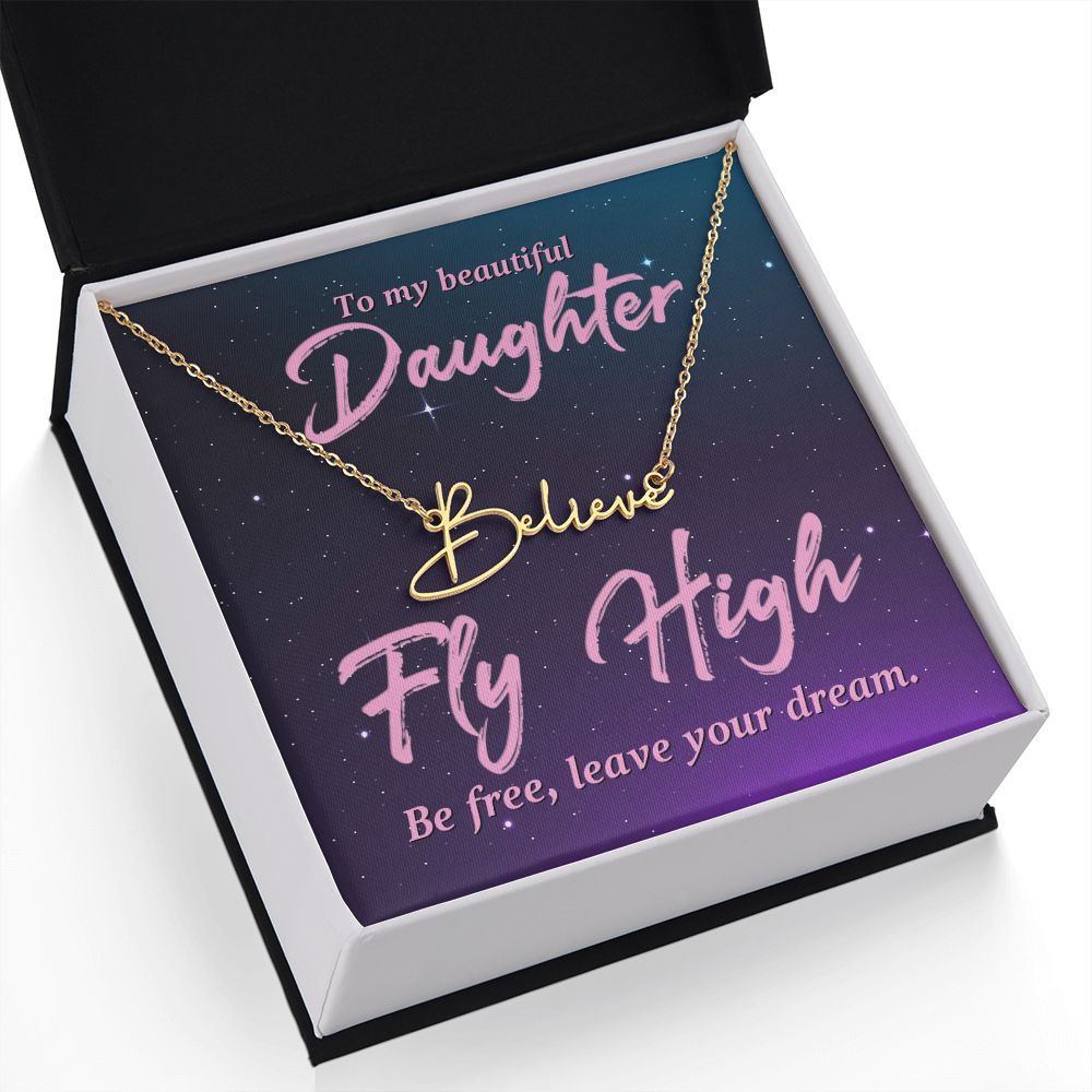 To My Beautiful Daughter Fly High Signature Name Necklace-Express Your Love Gifts