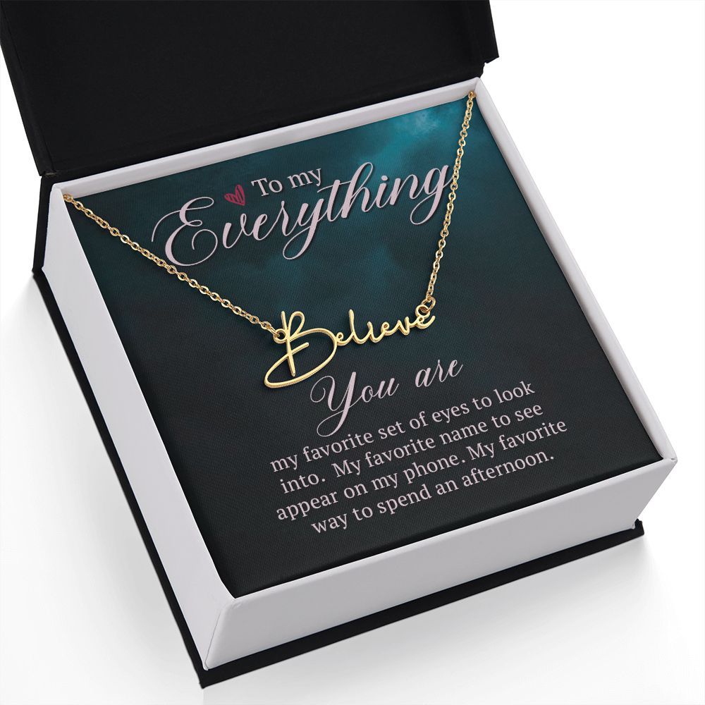 To My Everything You Are My Favorite Signature Name Necklace-Express Your Love Gifts