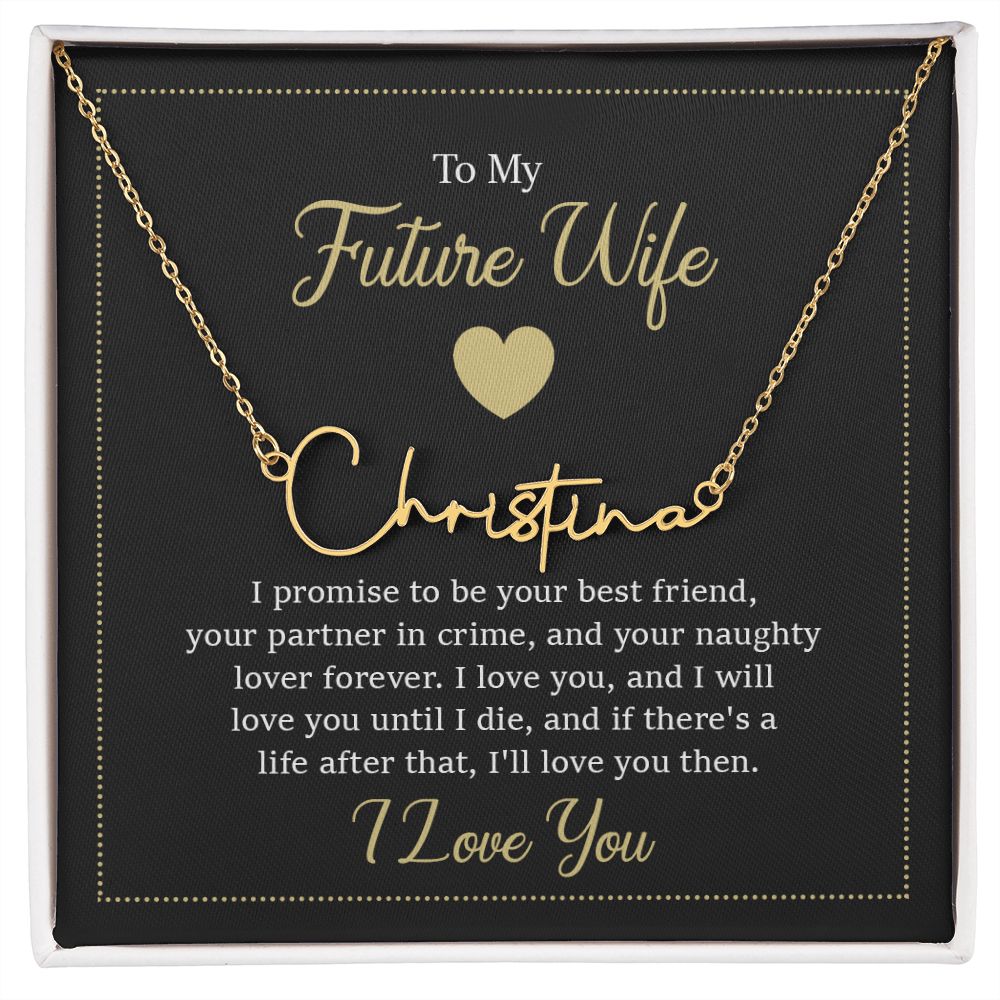 To My Future Wife I Promise to Be Your Best Friend Signature Name Necklace-Express Your Love Gifts