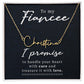 To My Fiancee I Promise Signature Name Necklace-Express Your Love Gifts