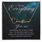 To My Everything You Are My Favorite Signature Name Necklace-Express Your Love Gifts