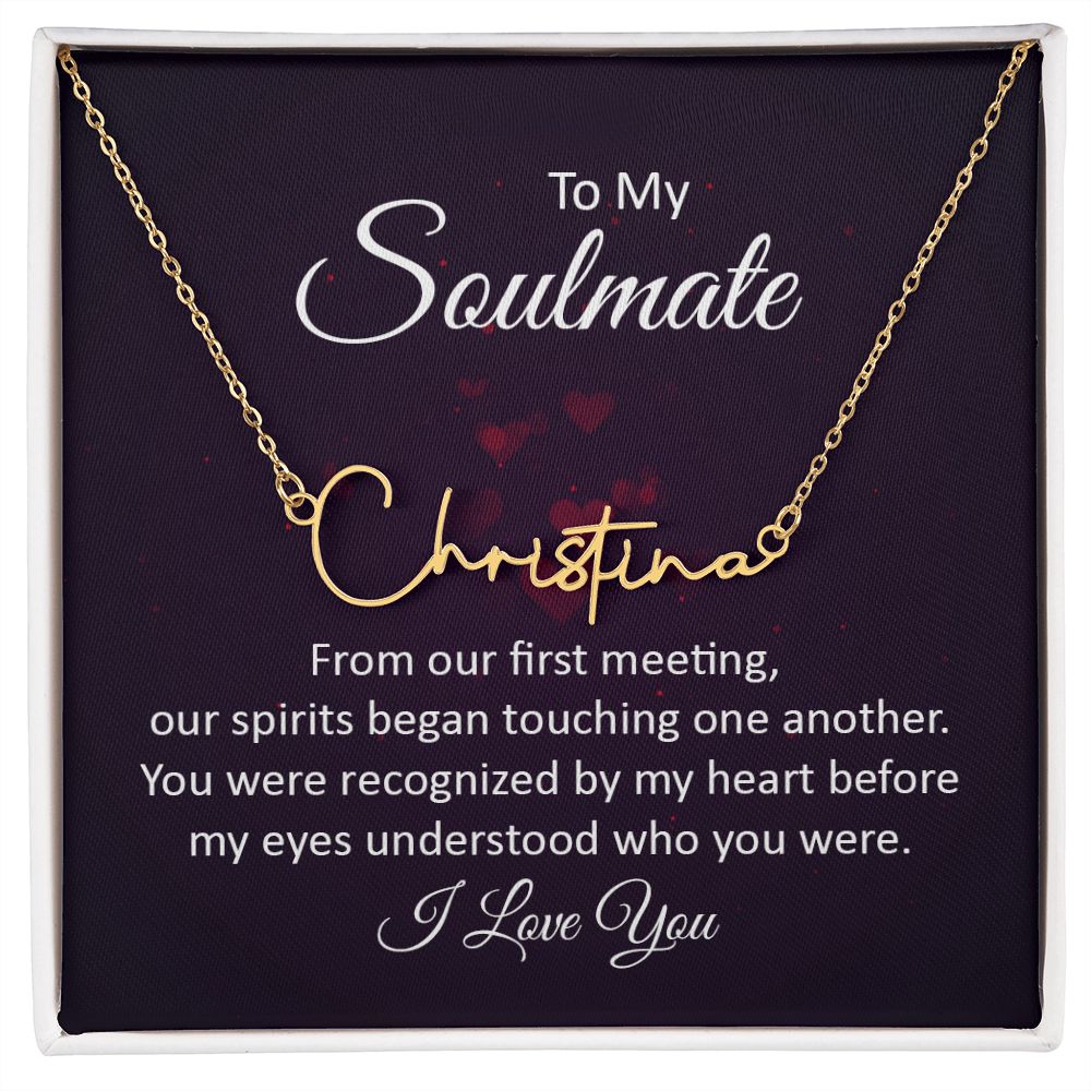 To My Soulmate From Our First Meeting Signature Name Necklace-Express Your Love Gifts